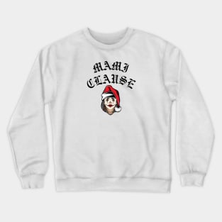 Mami Clause! Crewneck Sweatshirt